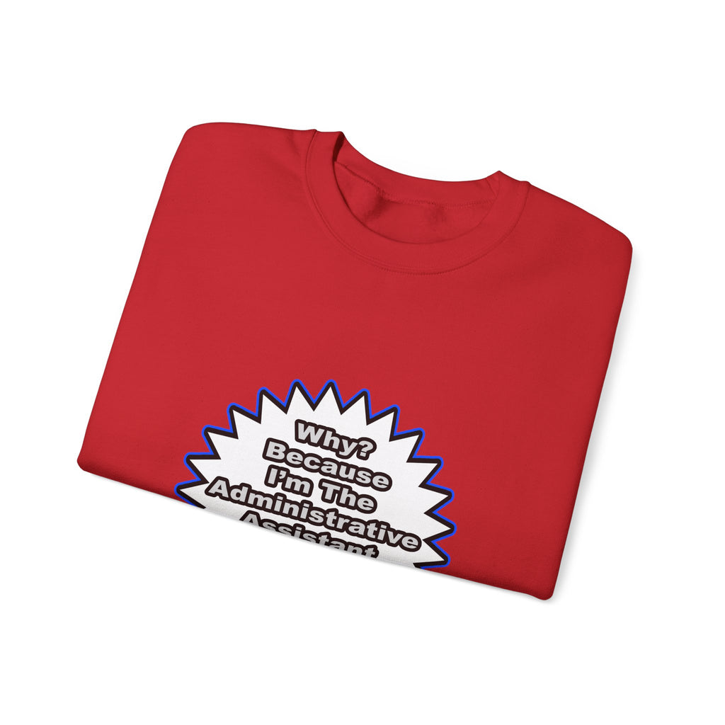 Administrative Assistant...Because I Said So - Unisex Heavy Blend™ Crewneck Sweatshirt