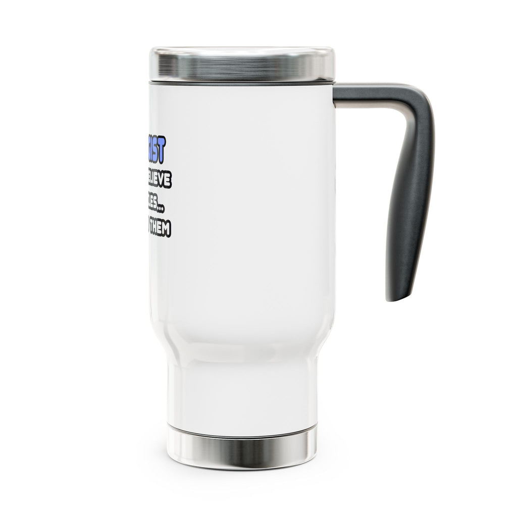 Miracles and Biologists - Stainless Steel Travel Mug with Handle, 14oz