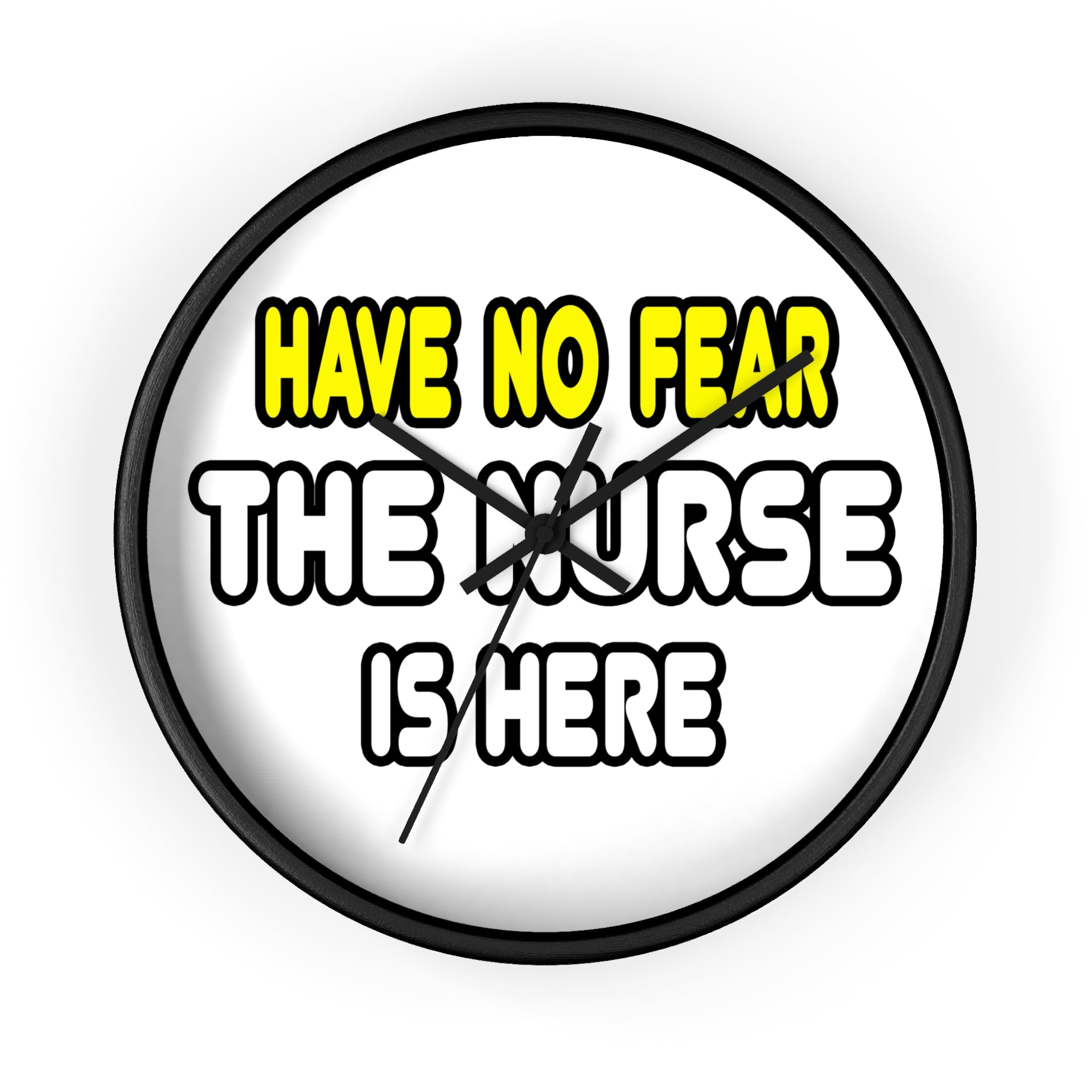 Have No Fear, The Nurse Is Here - Wall Clock