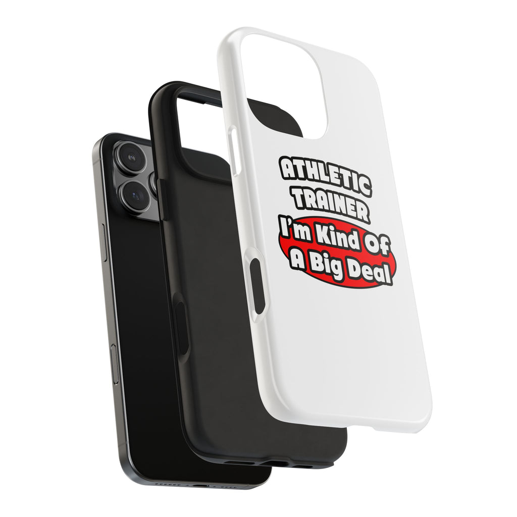 Athletic Trainer ... Big Deal - Tough Phone Cases