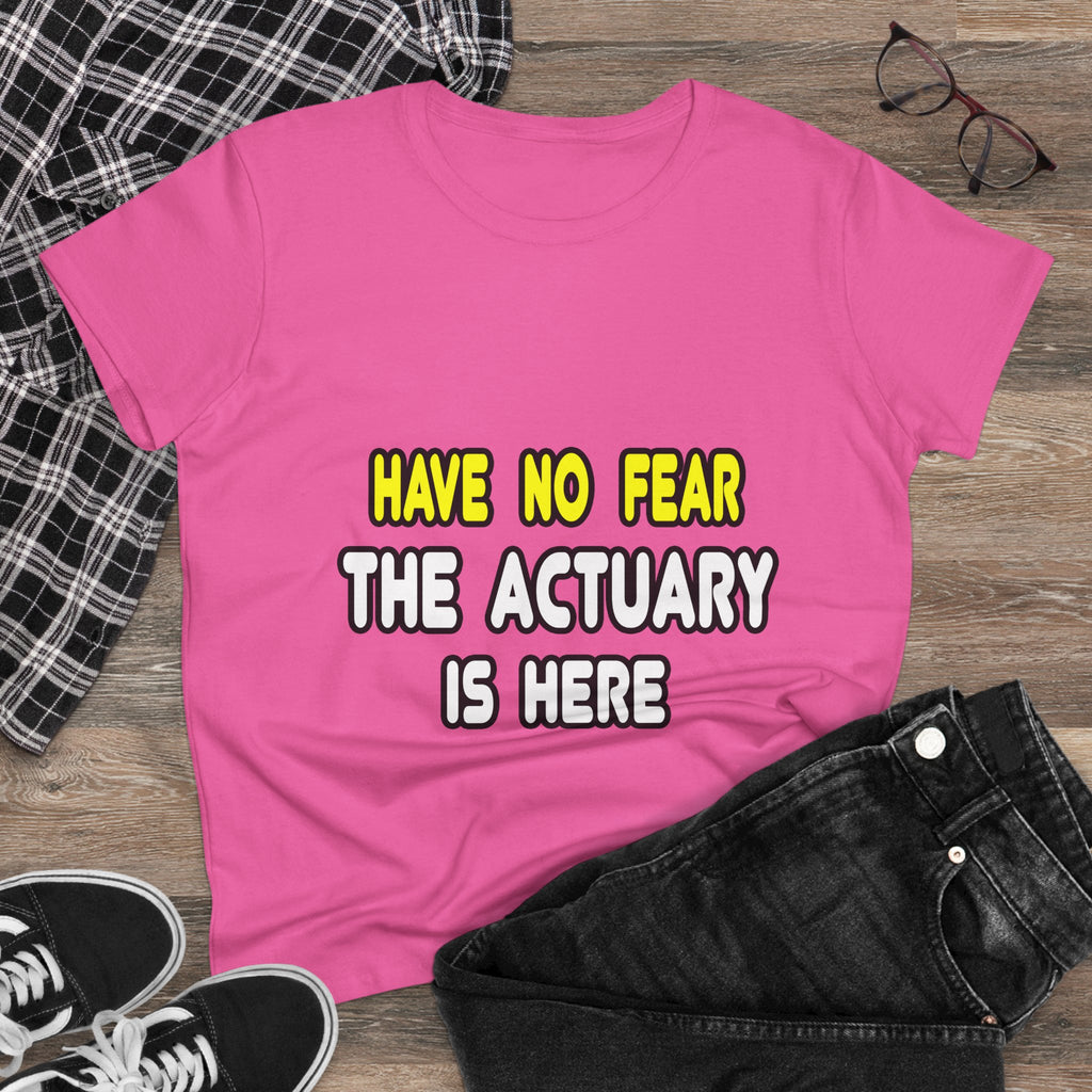Have No Fear, The Actuary Is Here (2) - Women's Midweight Cotton Tee