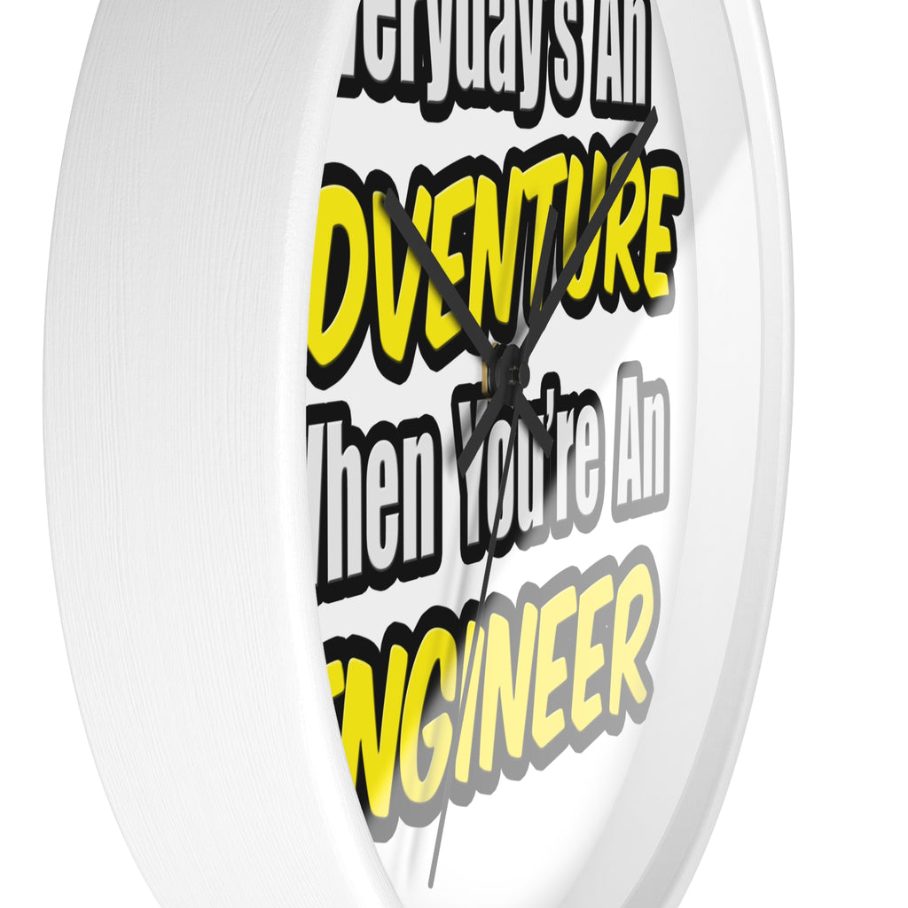 Everyday's An Adventure...Engineer - Wall Clock