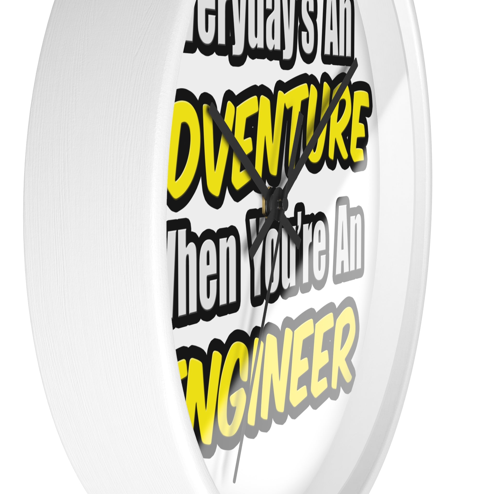 Everyday's An Adventure...Engineer - Wall Clock