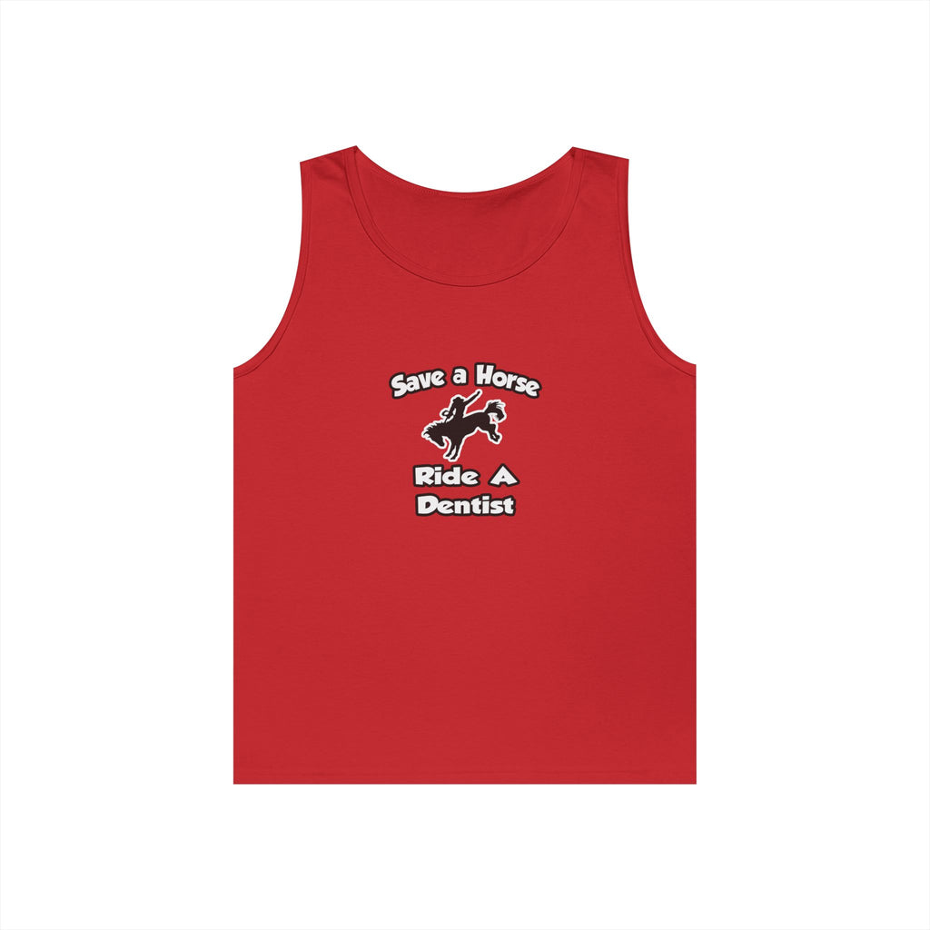 Save a Horse .. Ride a Dentist - Unisex Heavy Cotton Tank Top