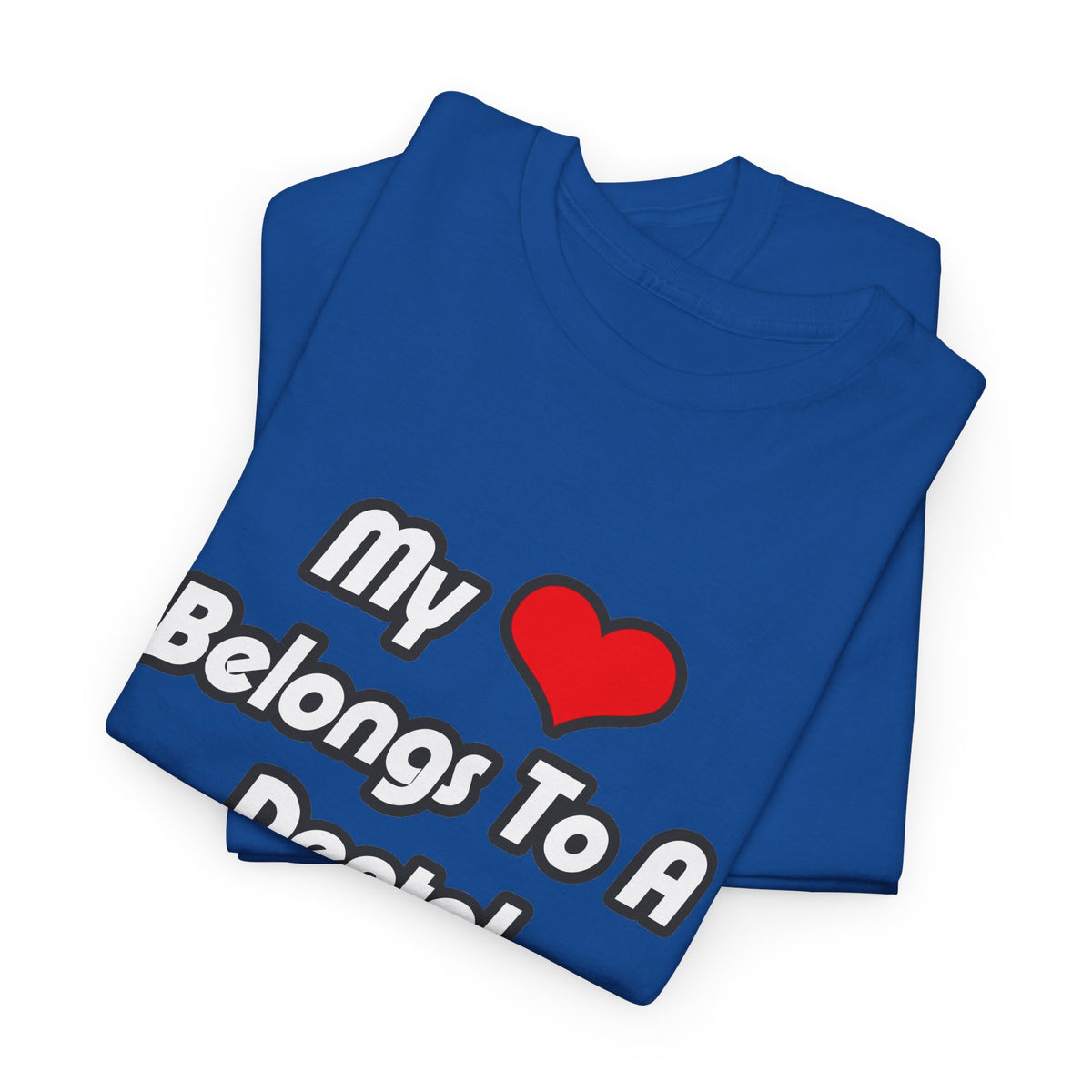 My Heart Belongs To A Dental Hygienist - Unisex Heavy Cotton Tee