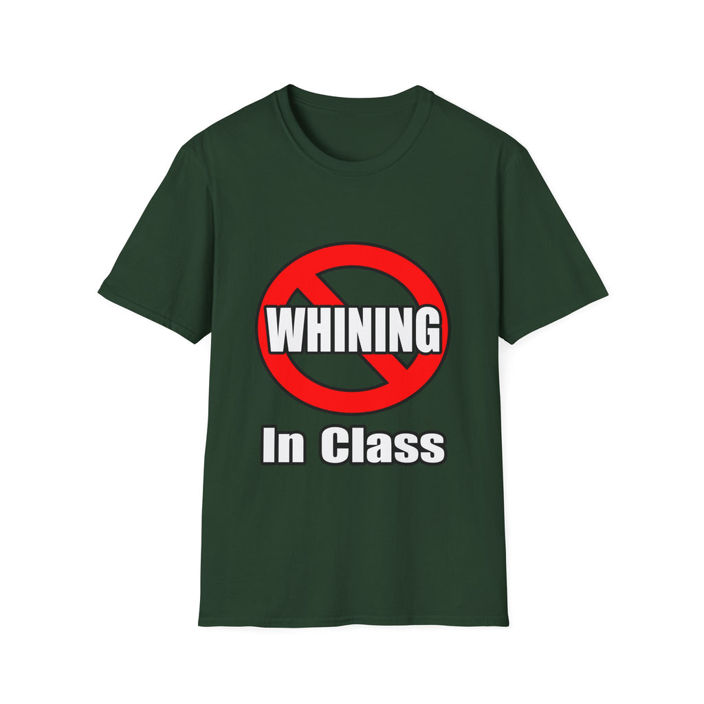 No Whining In Class - Unisex Softstyle T-Shirt