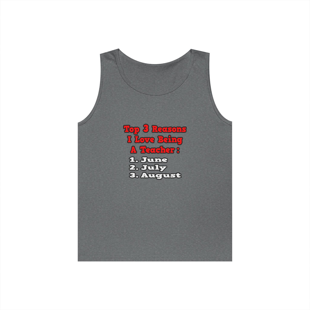 3 Reasons I Love Being a Teacher - Unisex Heavy Cotton Tank Top