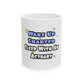 Wake Up Smarter...Sleep With an Actuary - Ceramic Mug, (11oz, 15oz)