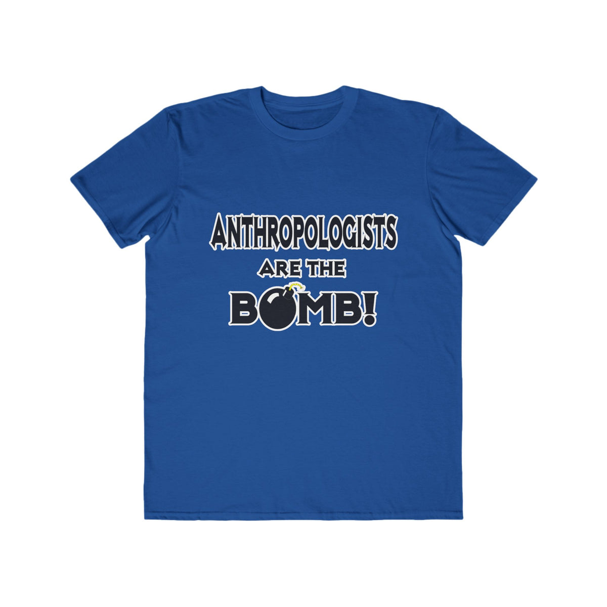 Anthropologists Are The Bomb! - Men's Lightweight Fashion Tee