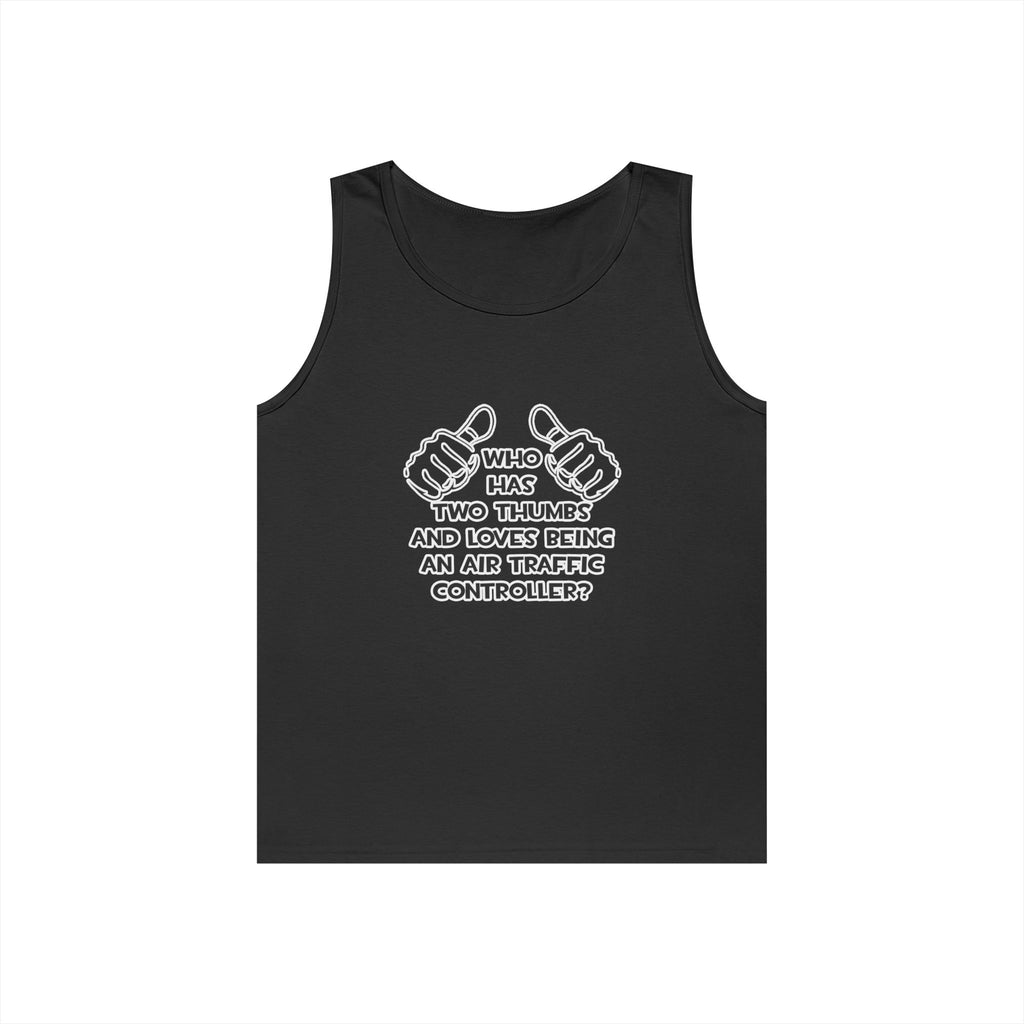 Two Thumbs .. Air Traffic Controller - Unisex Heavy Cotton Tank Top