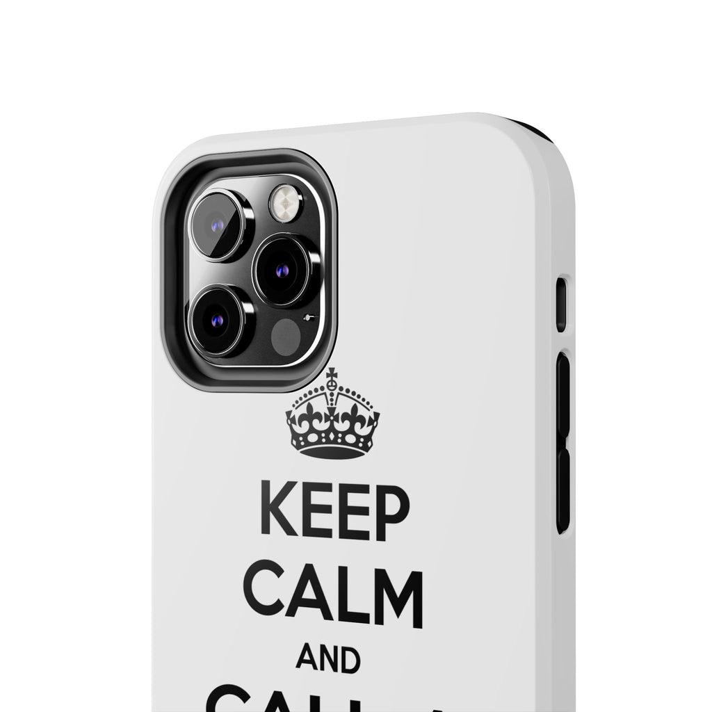 Keep Calm and Call a Nurse - Tough Phone Cases
