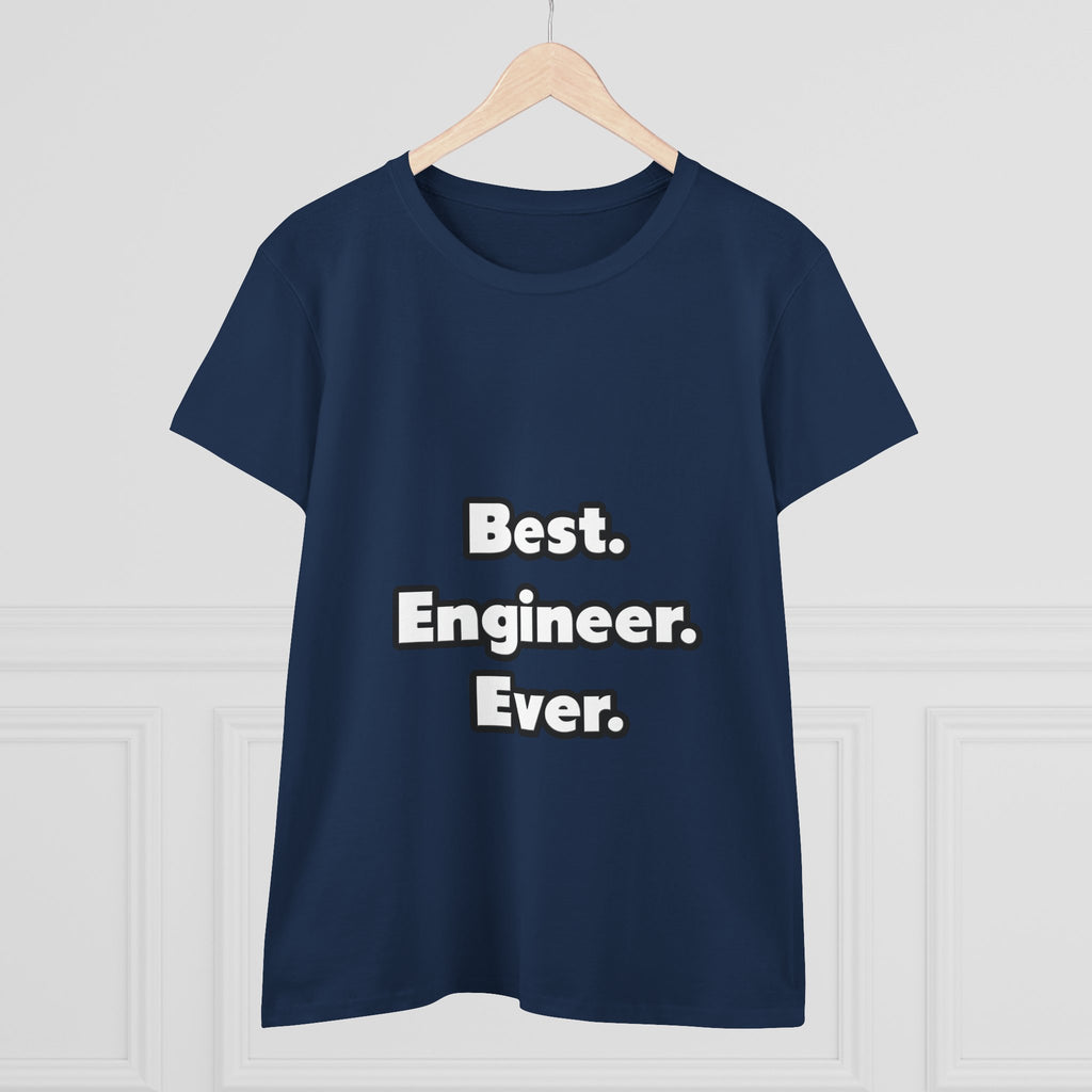 Best. Engineer. Ever - Women's Midweight Cotton Tee