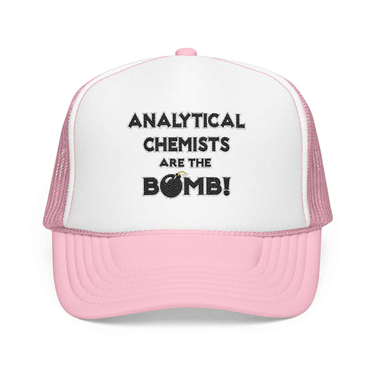 Analytical Chemists Are The Bomb! - Foam Trucker Hat