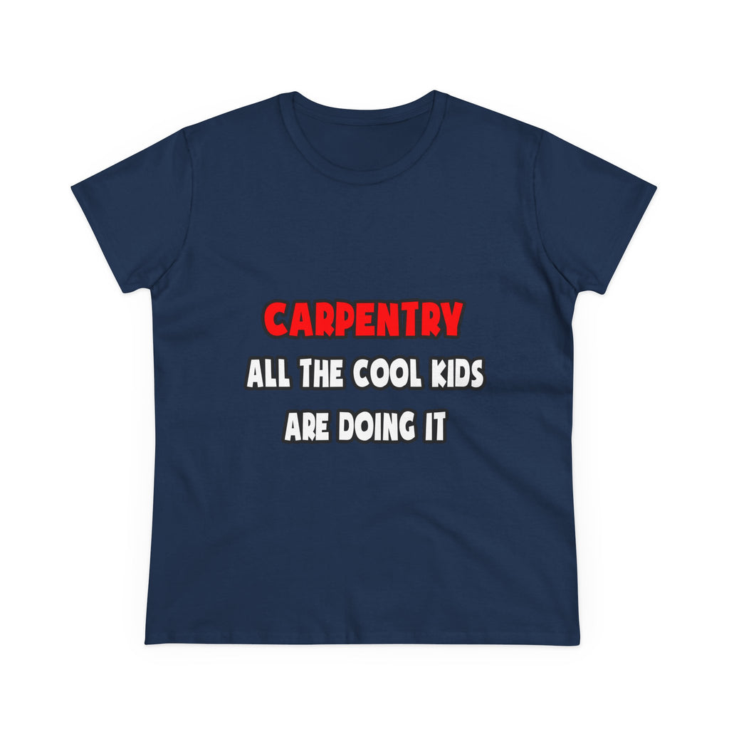 Funny Carpenter Shirts and Gifts - Women's Midweight Cotton Tee