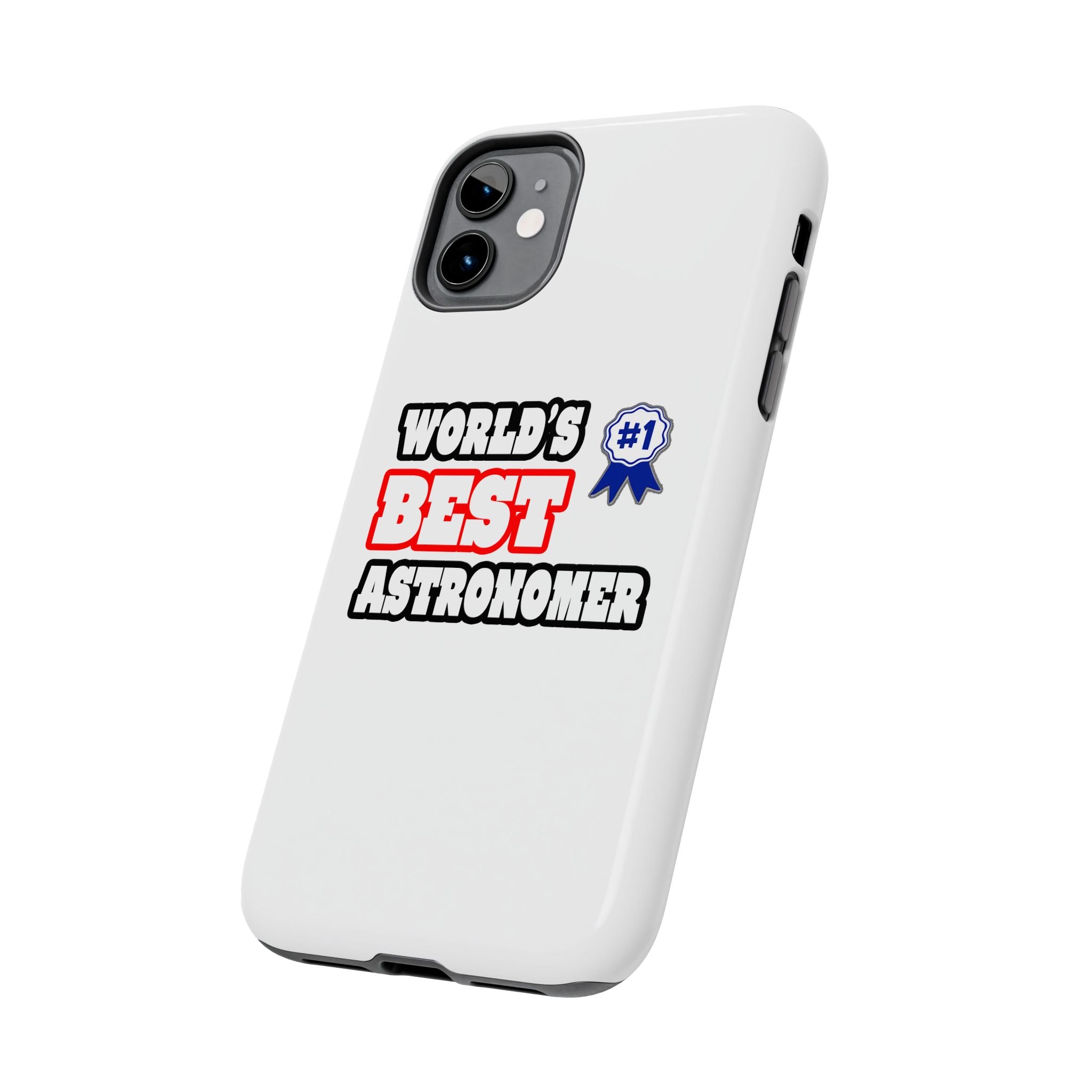 World's Best Astronomer - Tough Phone Cases