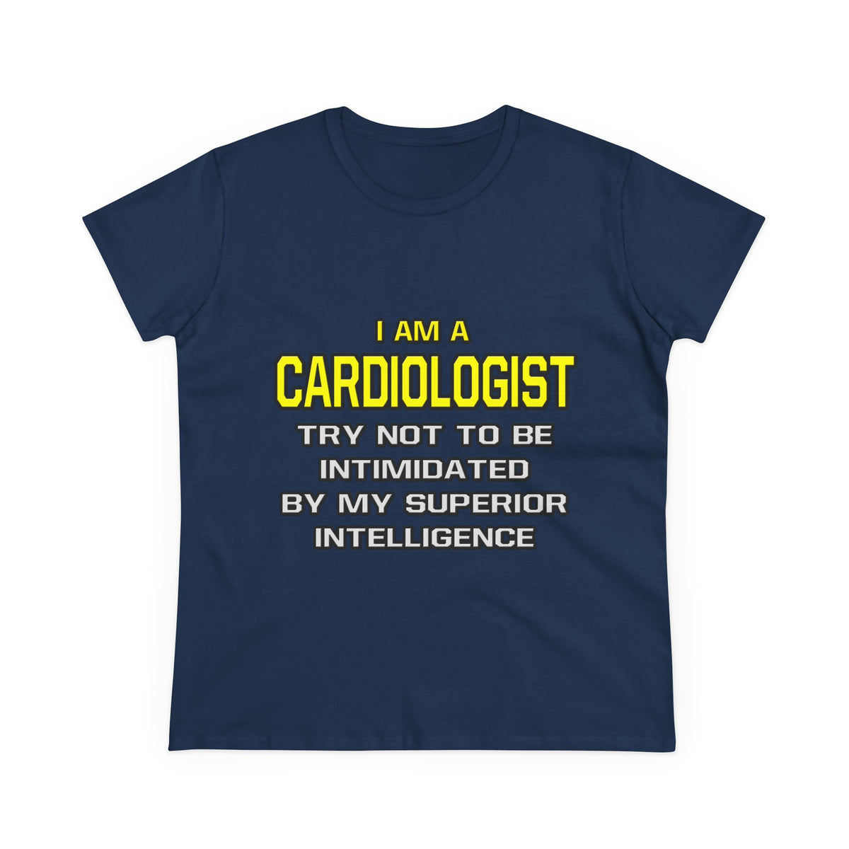 Cardiologist...Superior Intelligence - Women's Midweight Cotton Tee