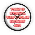 National 'Sleep With an Engineer' Day - Wall Clock