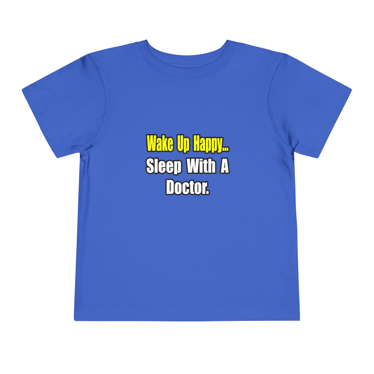 Sleep With Doctor - Toddler Short Sleeve Tee