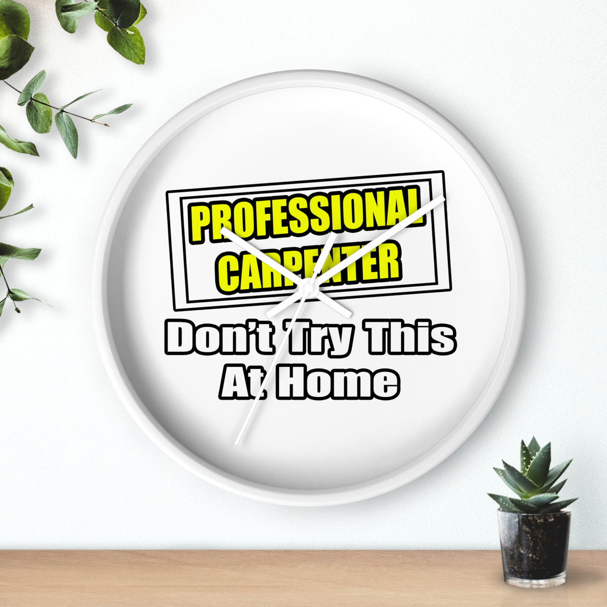 Professional Carpenter...Don't Try This At Home - Wall Clock