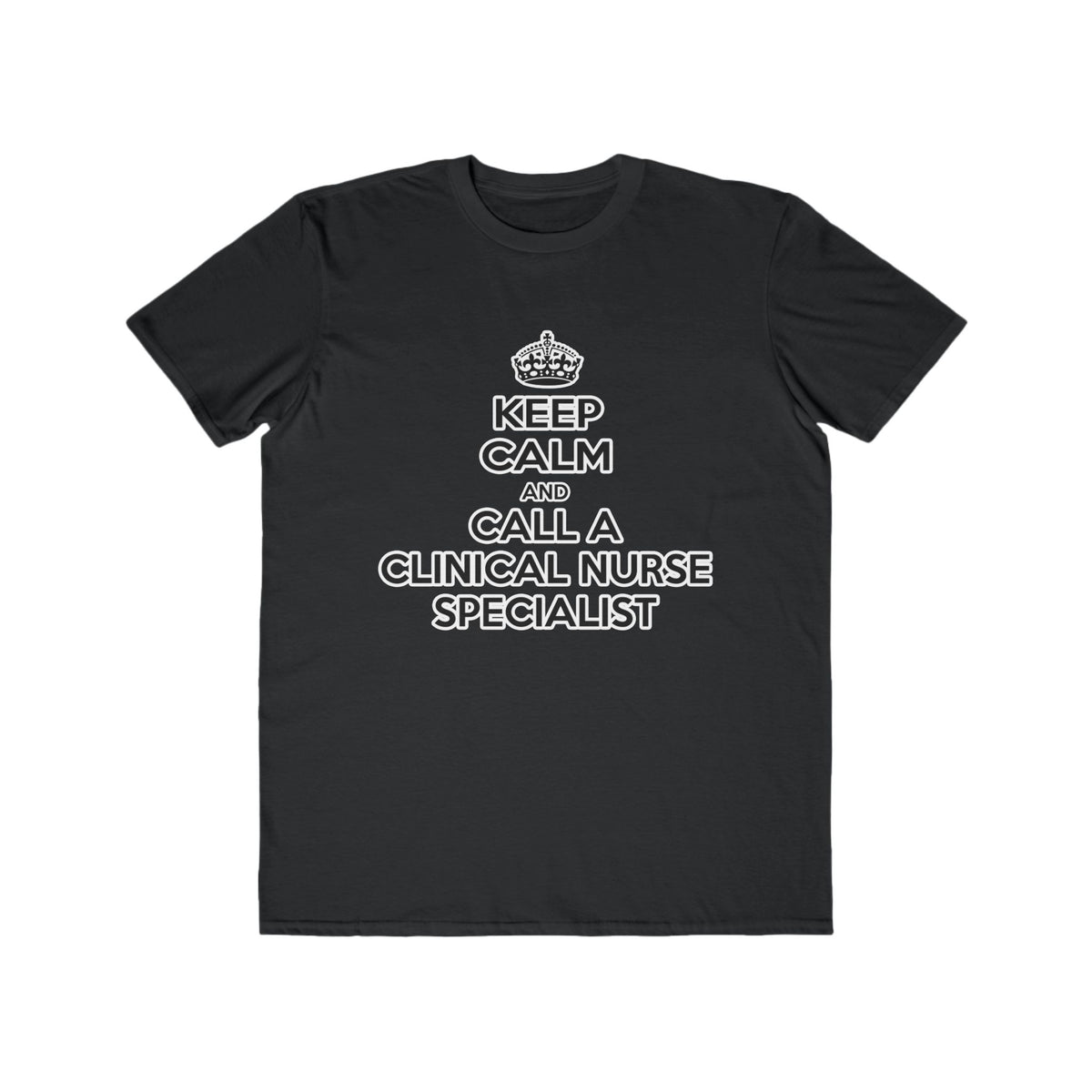 Keep Calm and Call a Clinical Nurse Specialist - Men's Lightweight Fashion Tee