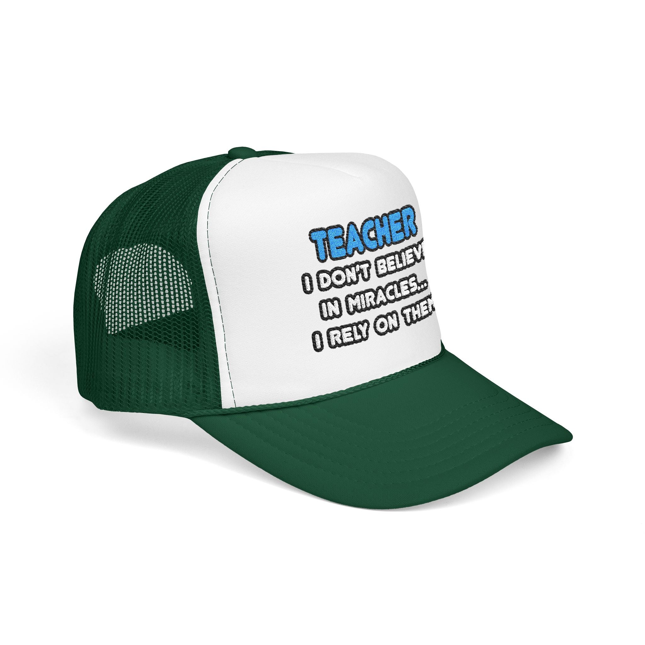 Miracles and Teachers - Foam Trucker Hat