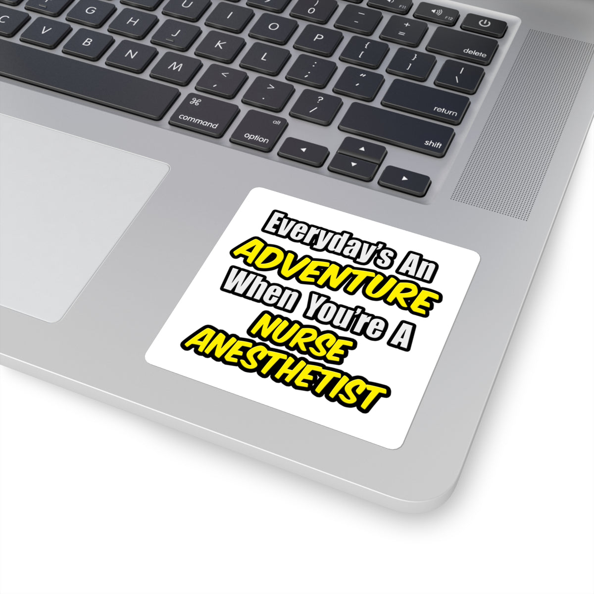 Everyday's An Adventure...Nurse Anesthetist - Square Stickers