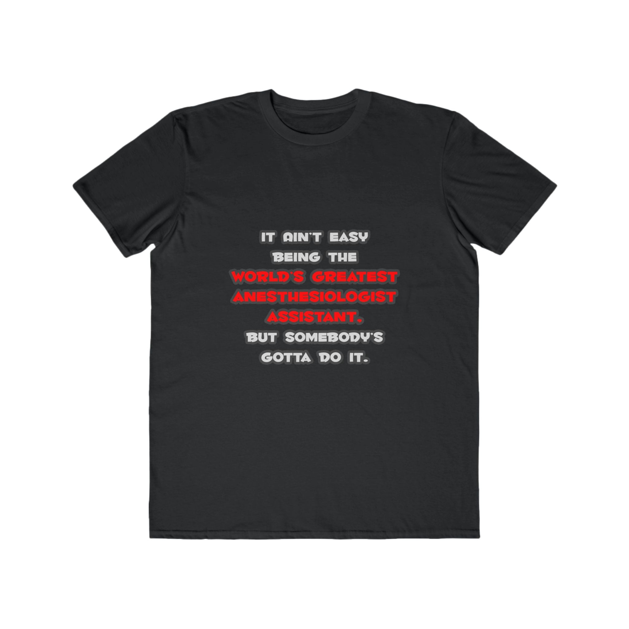 World's Greatest Anesthesiologist Asst Joke - Men's Lightweight Fashion Tee