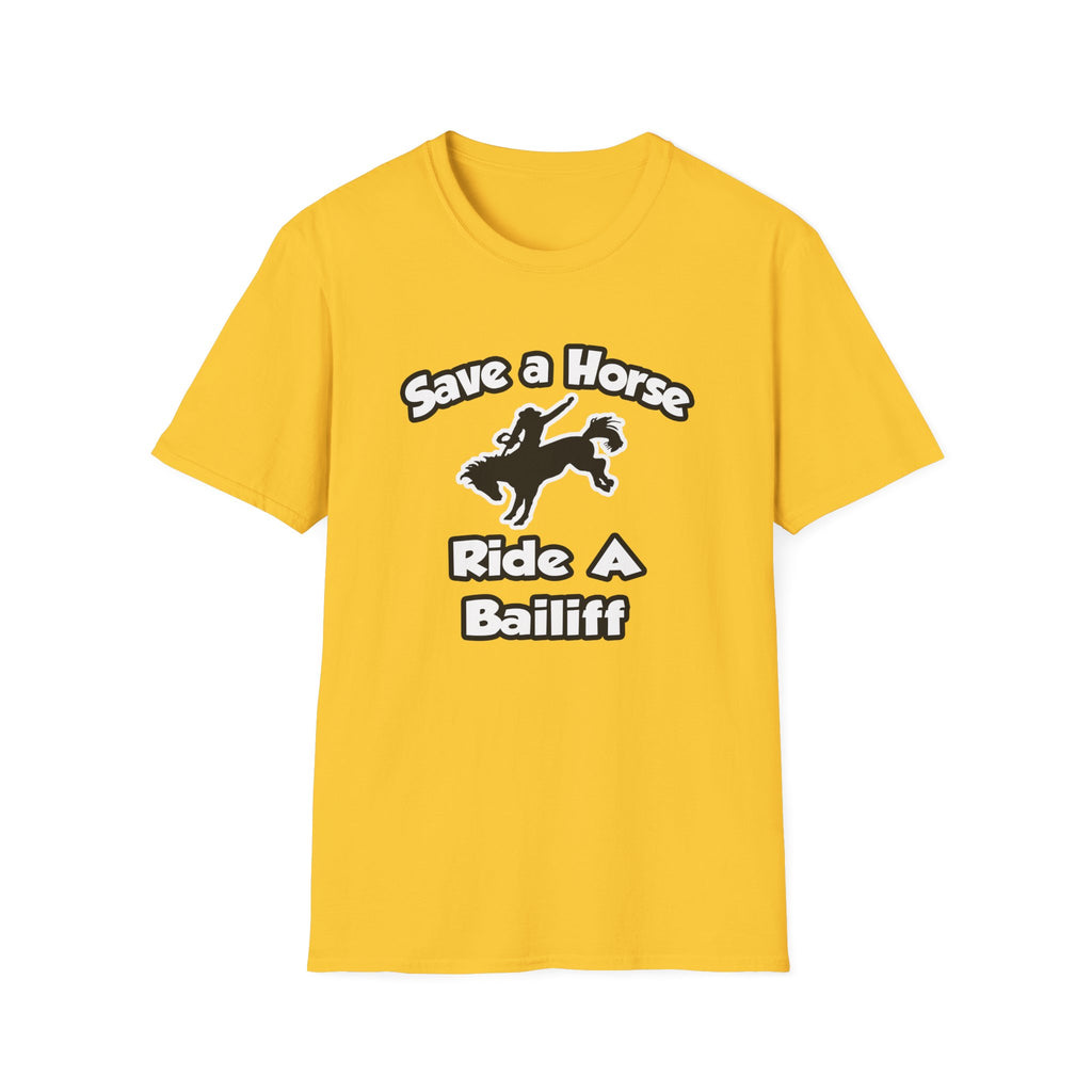 Save a Horse, Ride a Bailiff - Unisex Softstyle T-Shirt