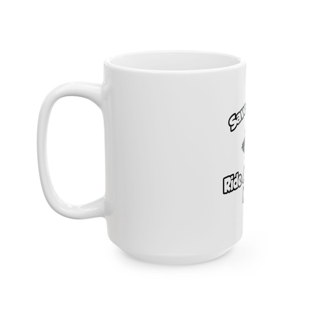 Save a Horse, Ride a Pediatric Nurse - Ceramic Mug, (11oz, 15oz)
