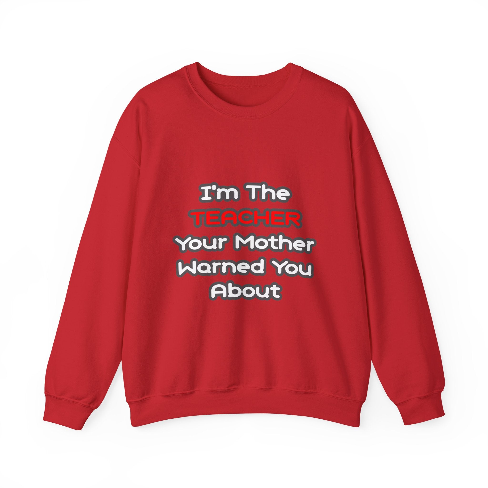 Teacher...Mother Warned You About - Unisex Heavy Blend™ Crewneck Sweatshirt