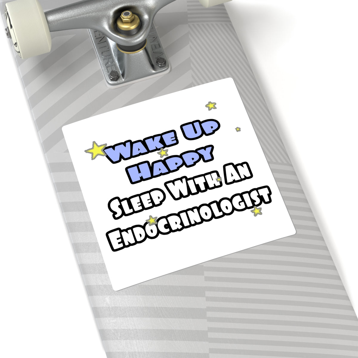 Wake Up Happy...Sleep With an Endocrinologist - Square Stickers