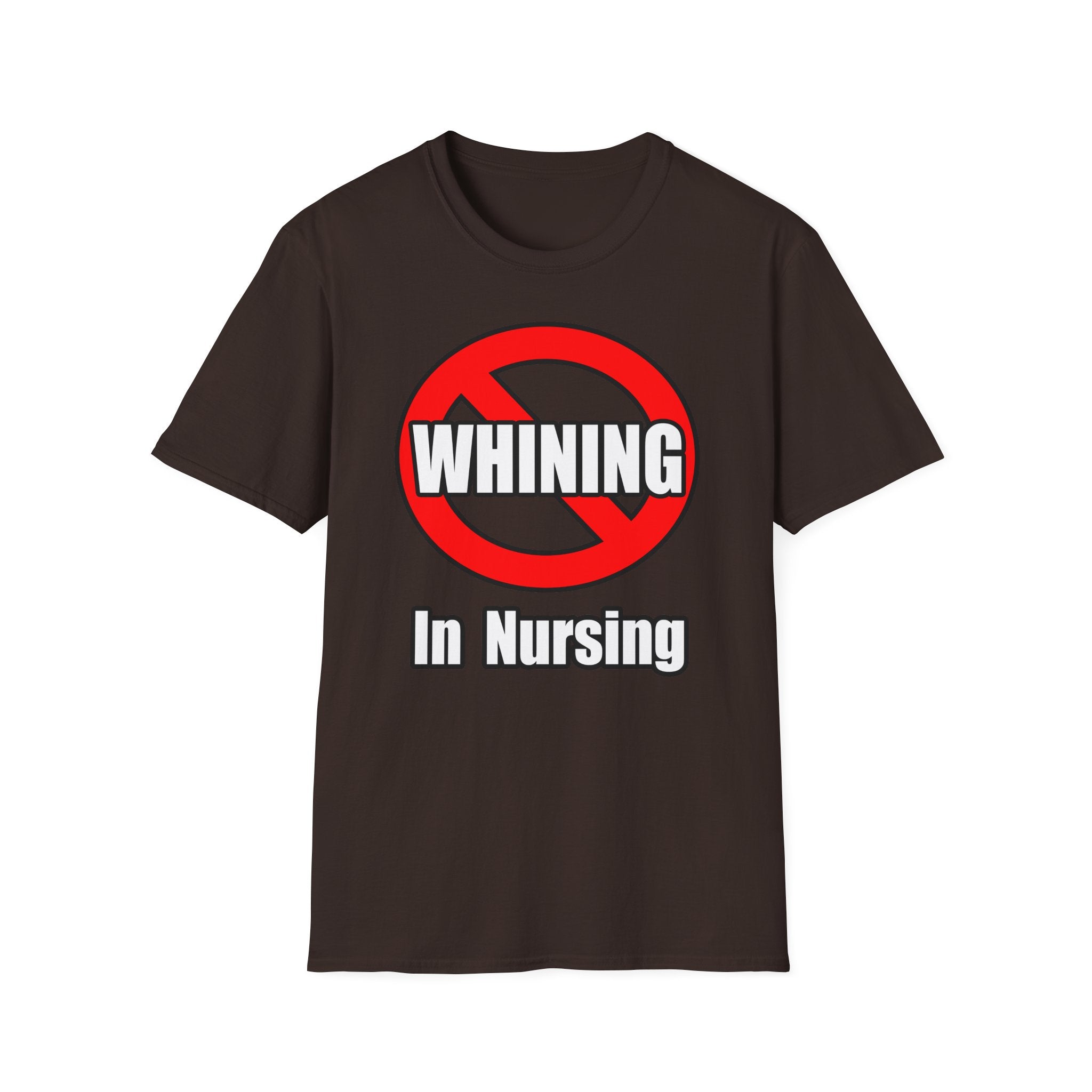 No Whining In Nursing - Unisex Softstyle T-Shirt