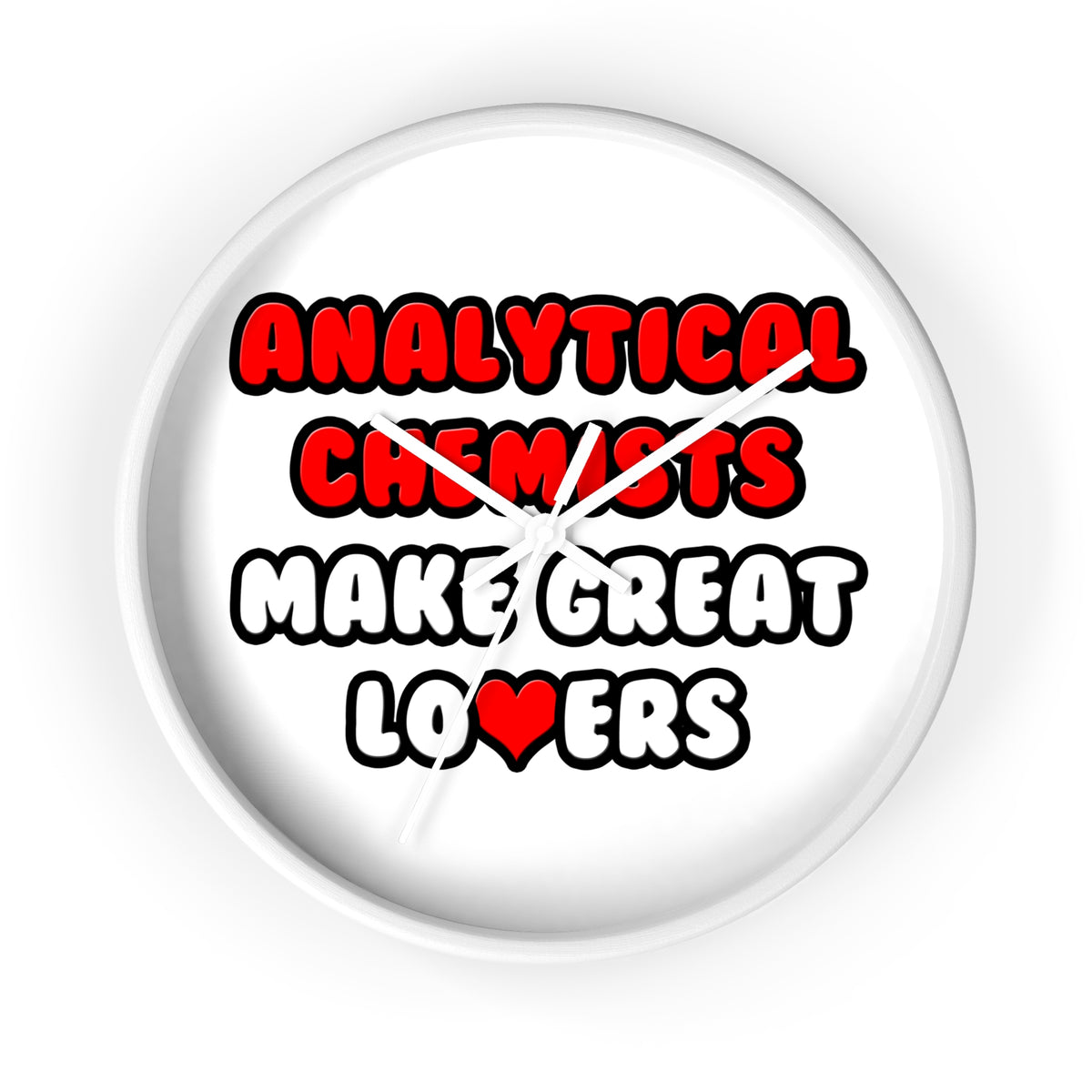 Analytical Chemists Make Great Lovers - Wall Clock