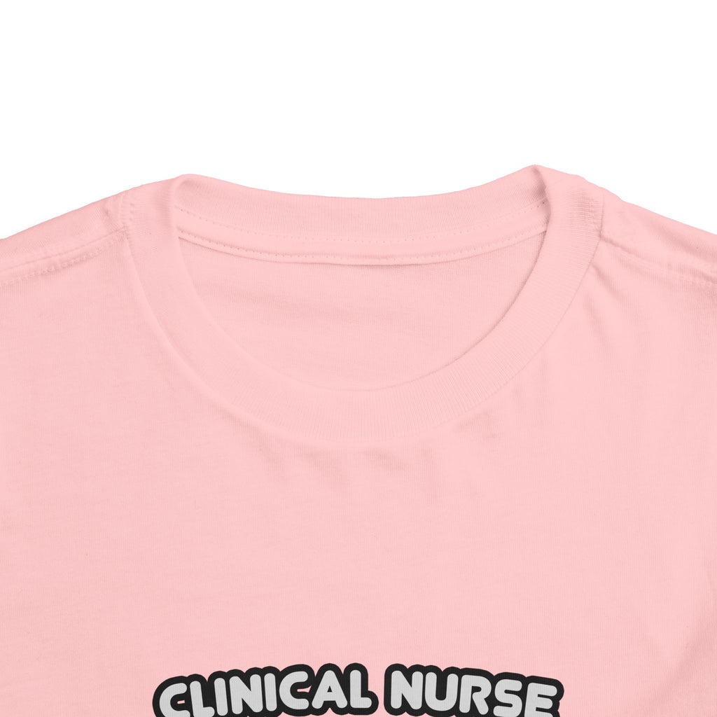 Clinical Nurse Specialist .. Kind of a Big Deal - Toddler Short Sleeve Tee