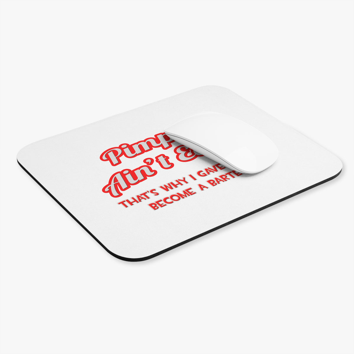 Pimpin' Ain't Easy ... Bartender - Mouse Pad (Rectangle)