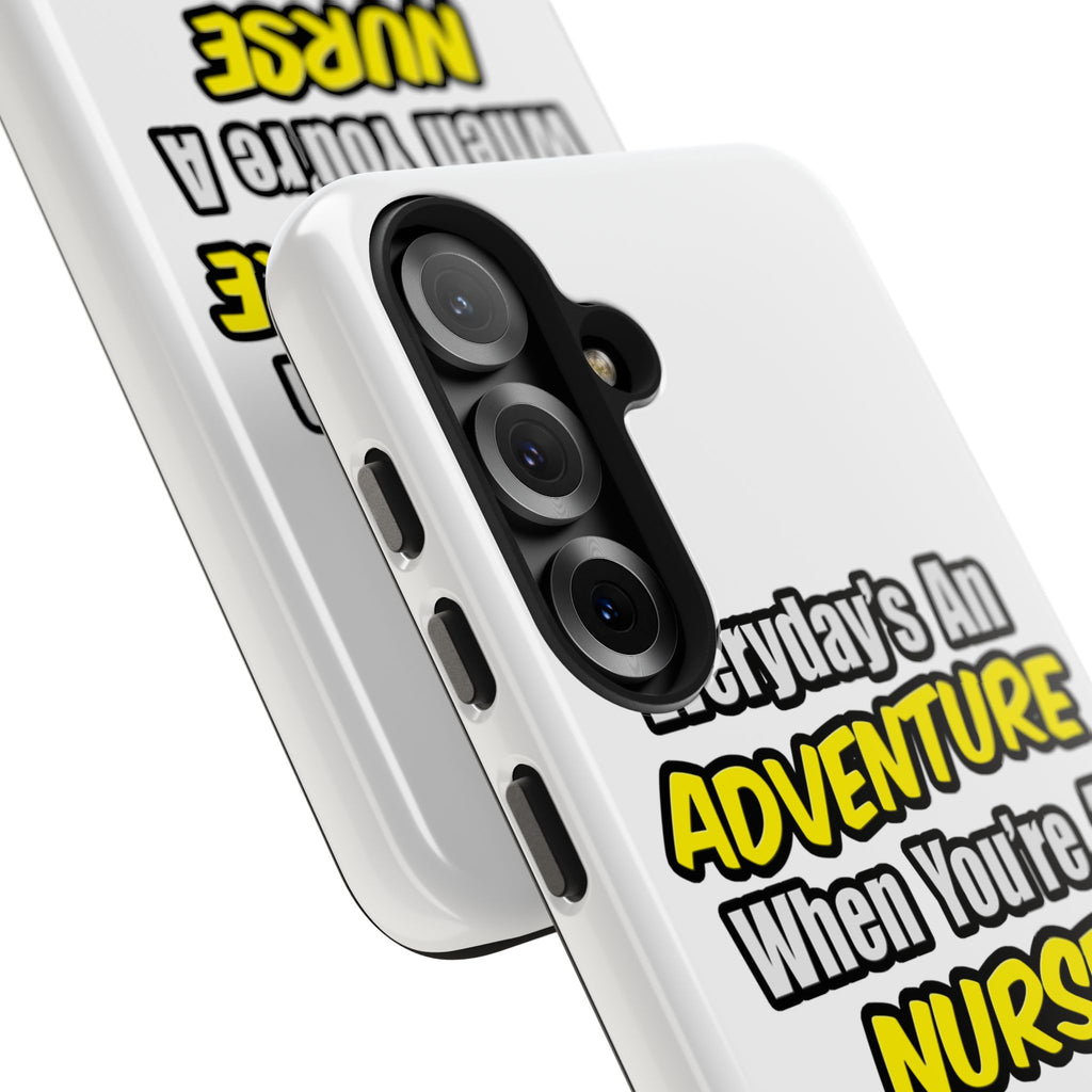 Nurse Phone Case – "Everyday's An Adventure When You're A Nurse" Tough Protective Cover