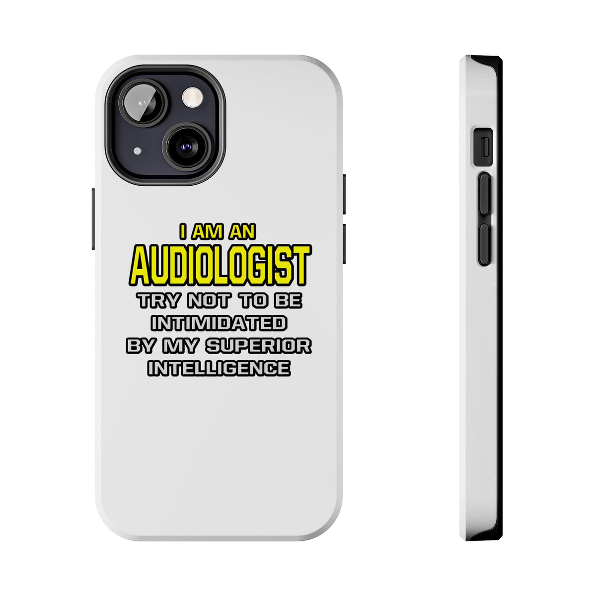 Audiologist...Superior Intelligence - Tough Phone Cases