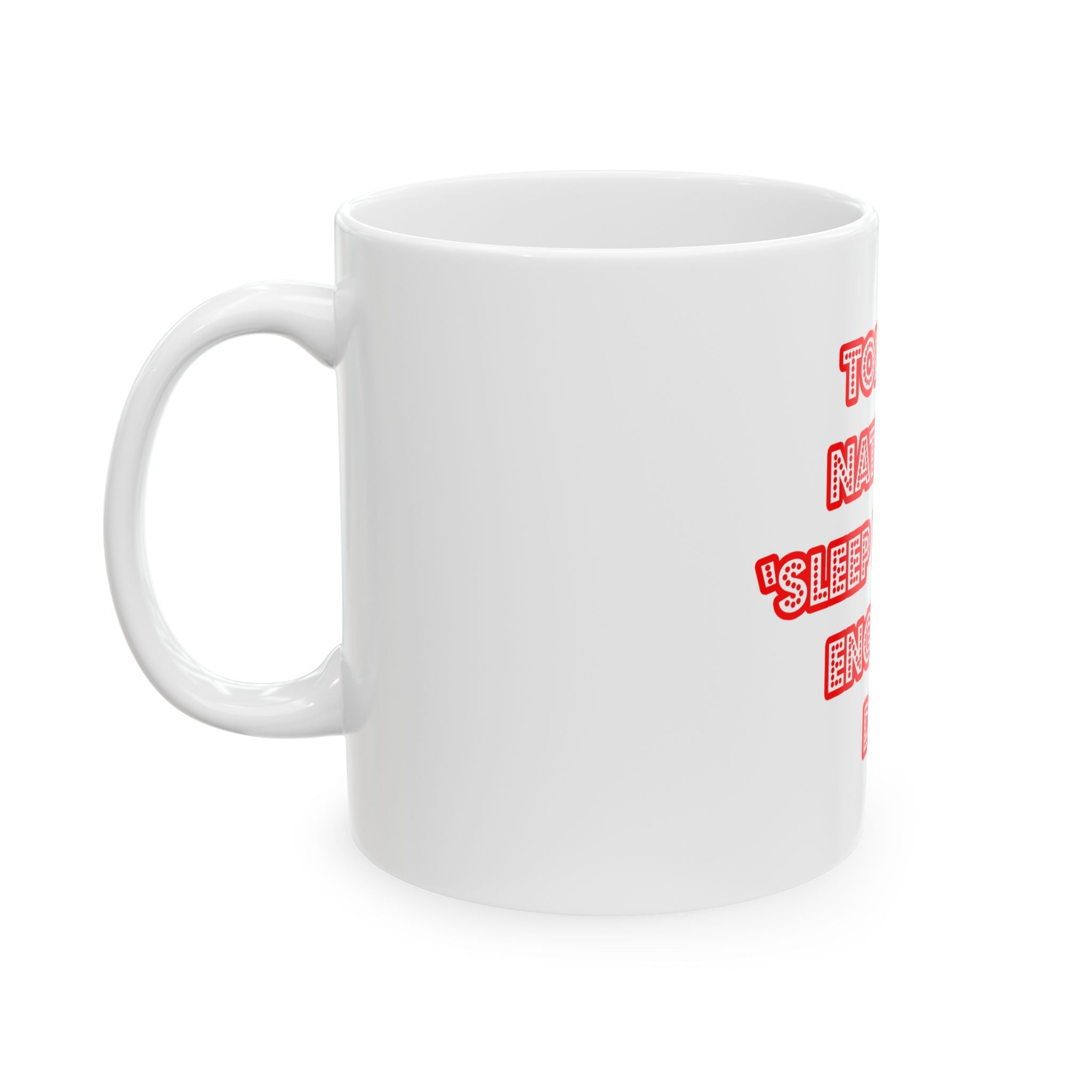 National 'Sleep With an Engineer' Day - Ceramic Mug, (11oz, 15oz)