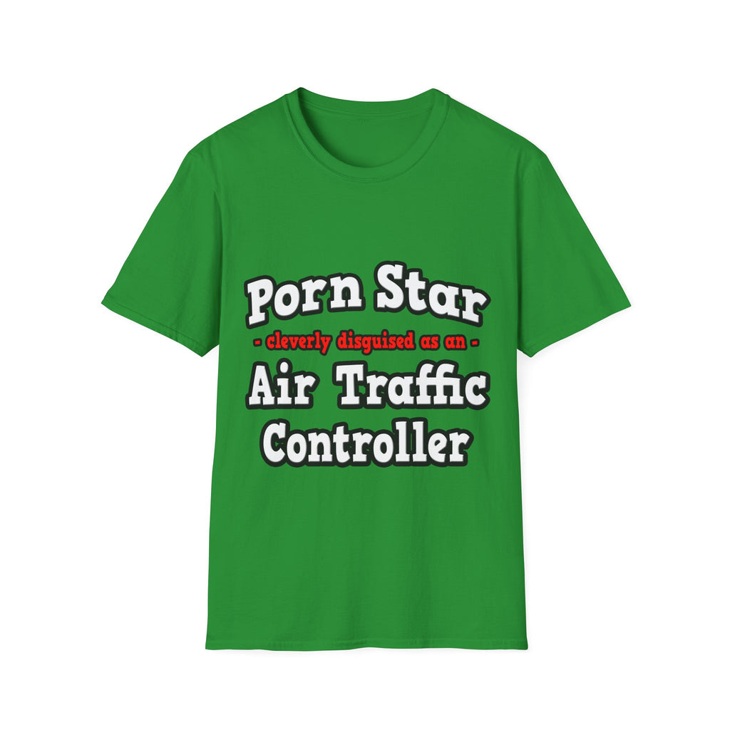 Porn Star...Air Traffic Controller - Unisex Softstyle T-Shirt