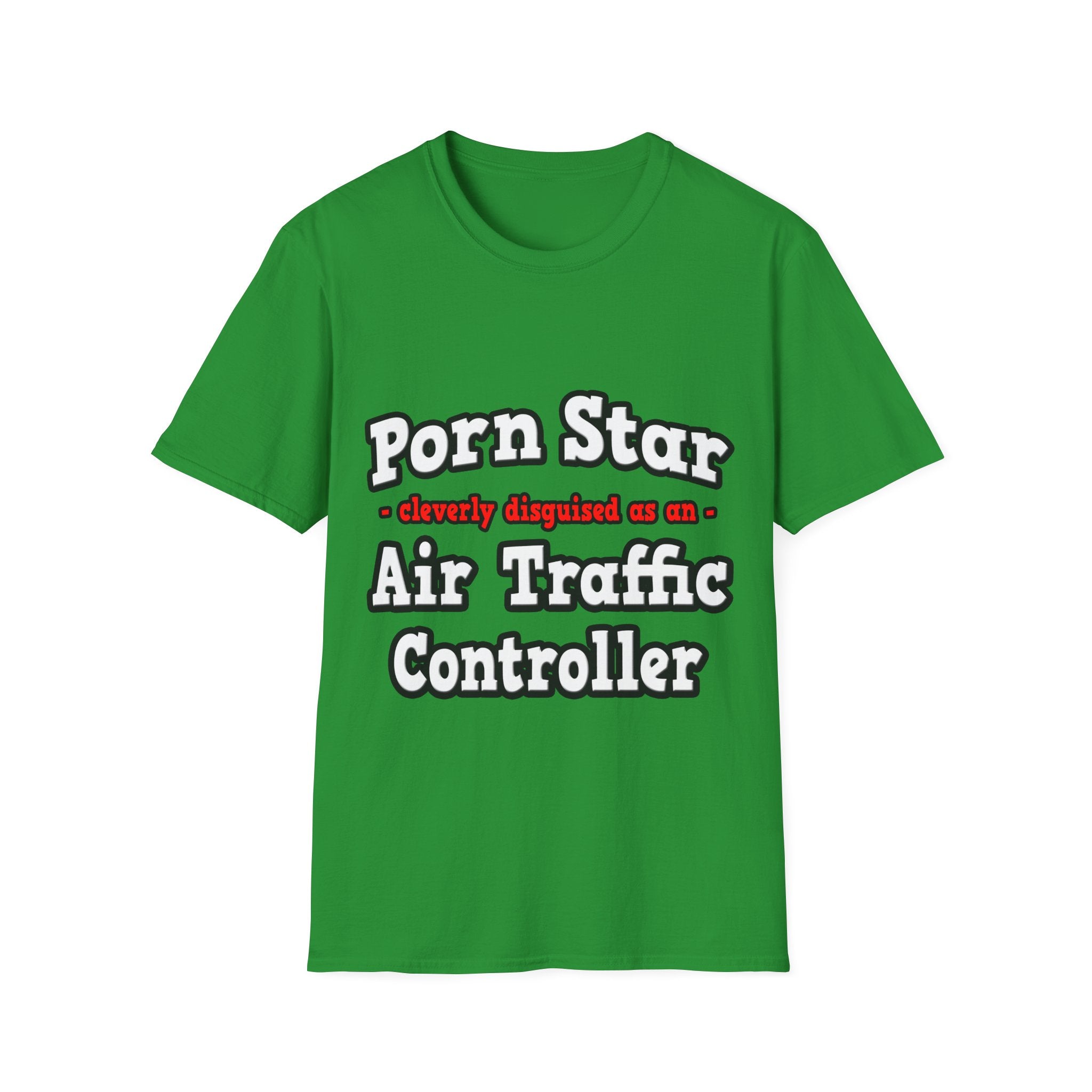 Porn Star...Air Traffic Controller - Unisex Softstyle T-Shirt
