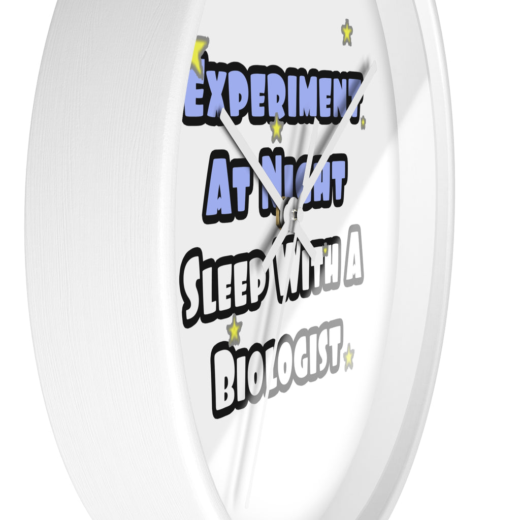 Experiment At Night...Sleep With a Biologist - Wall Clock