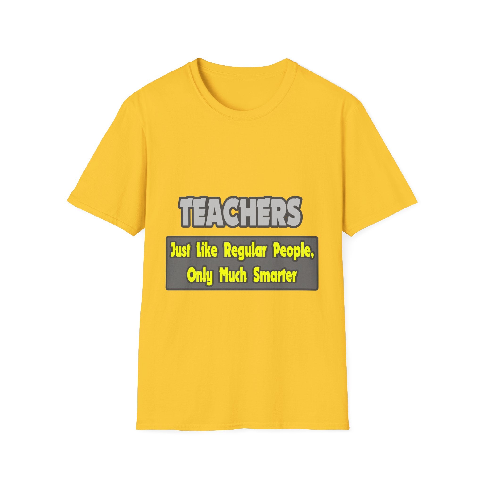 Teachers...Smarter - Unisex Softstyle T-Shirt