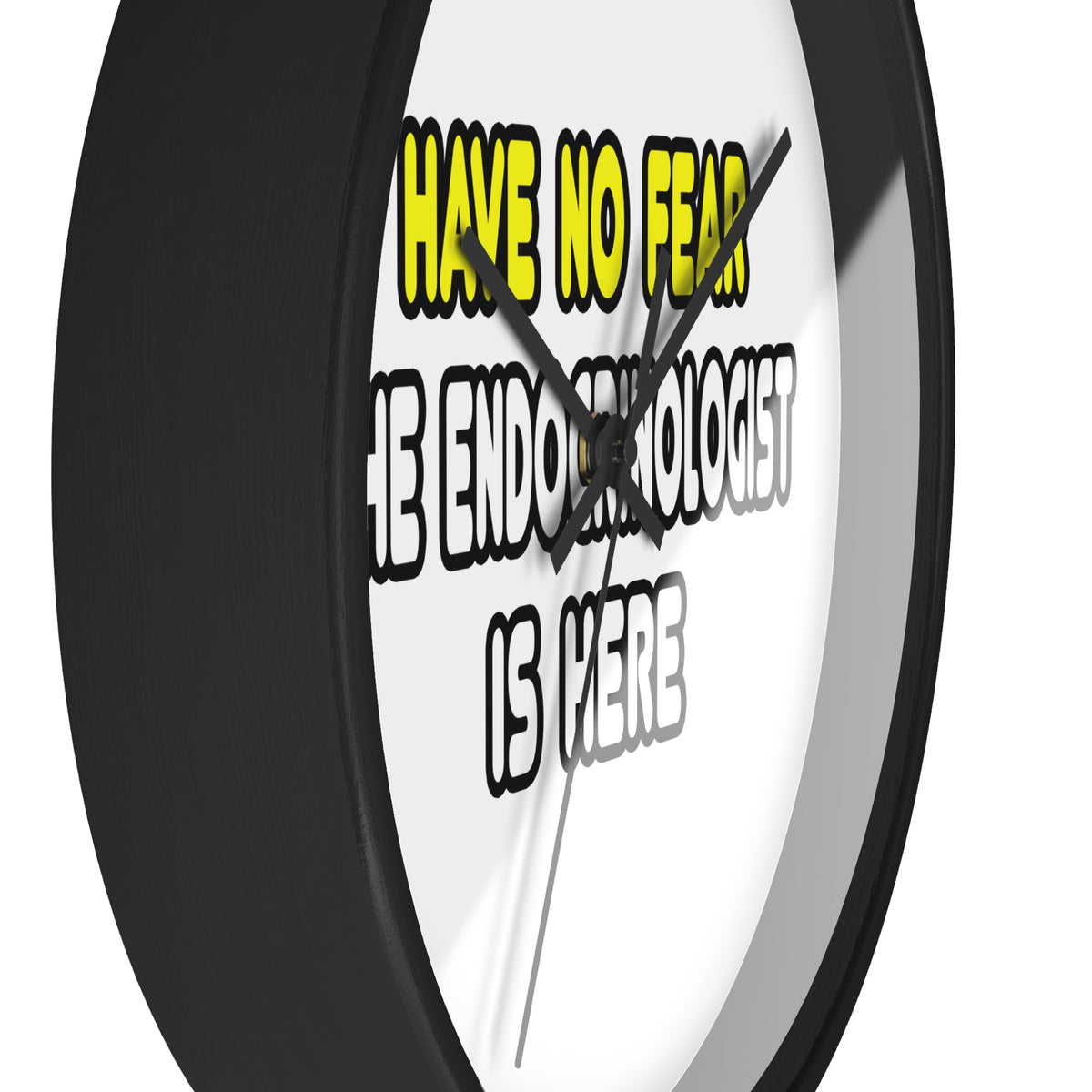 Have No Fear, The Endocrinologist Is Here - Wall Clock