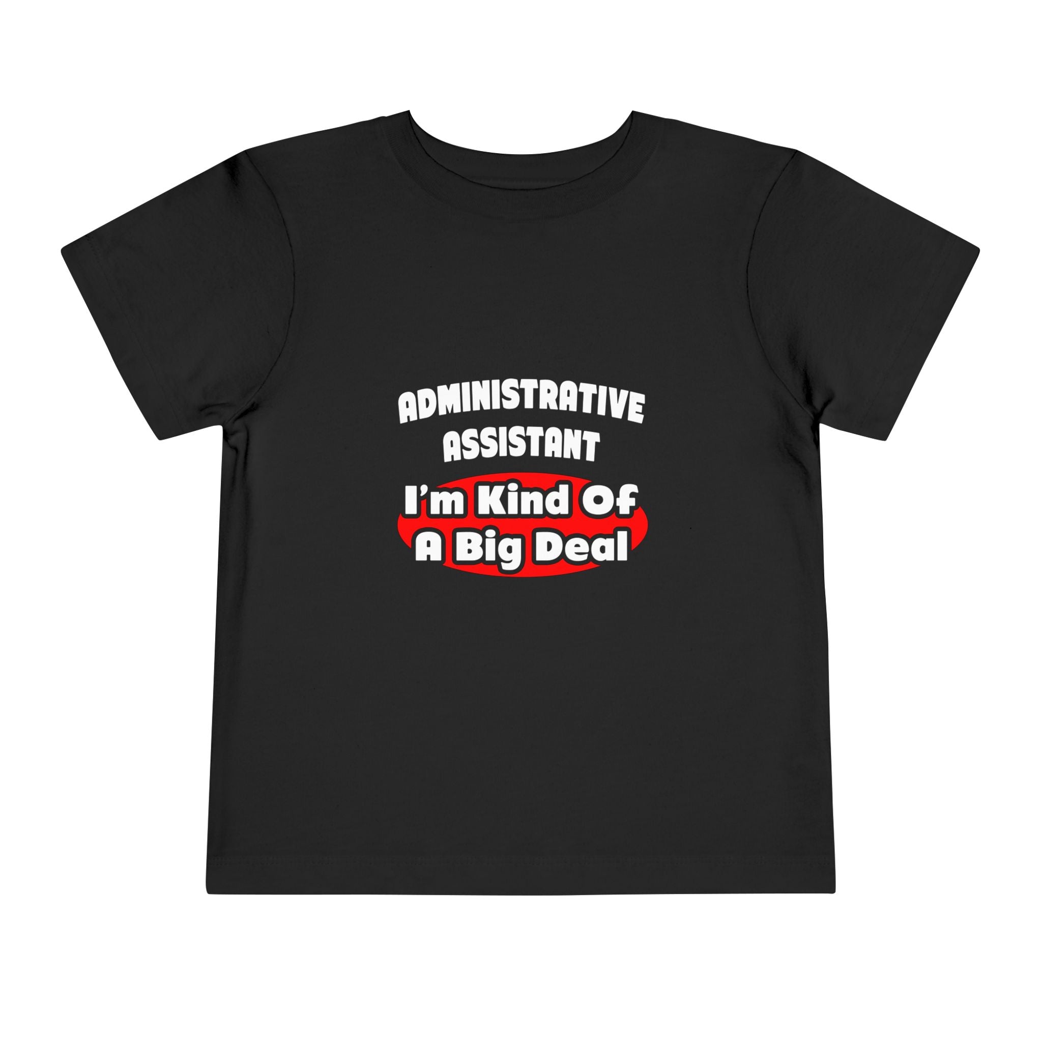 Administrative Assistant...Big Deal - Toddler Short Sleeve Tee