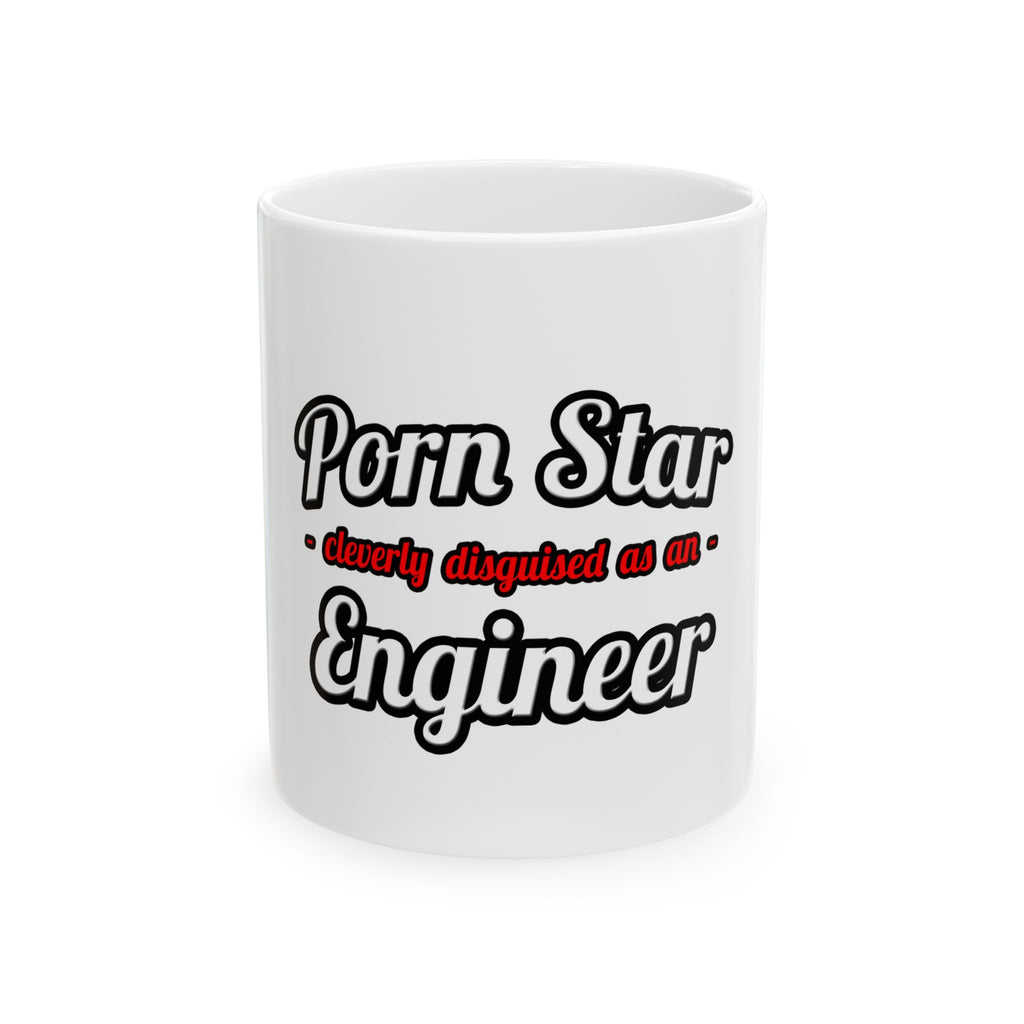 Porn Star...Engineer - Ceramic Mug, (11oz, 15oz)