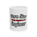 Porn Star...Engineer - Ceramic Mug, (11oz, 15oz)