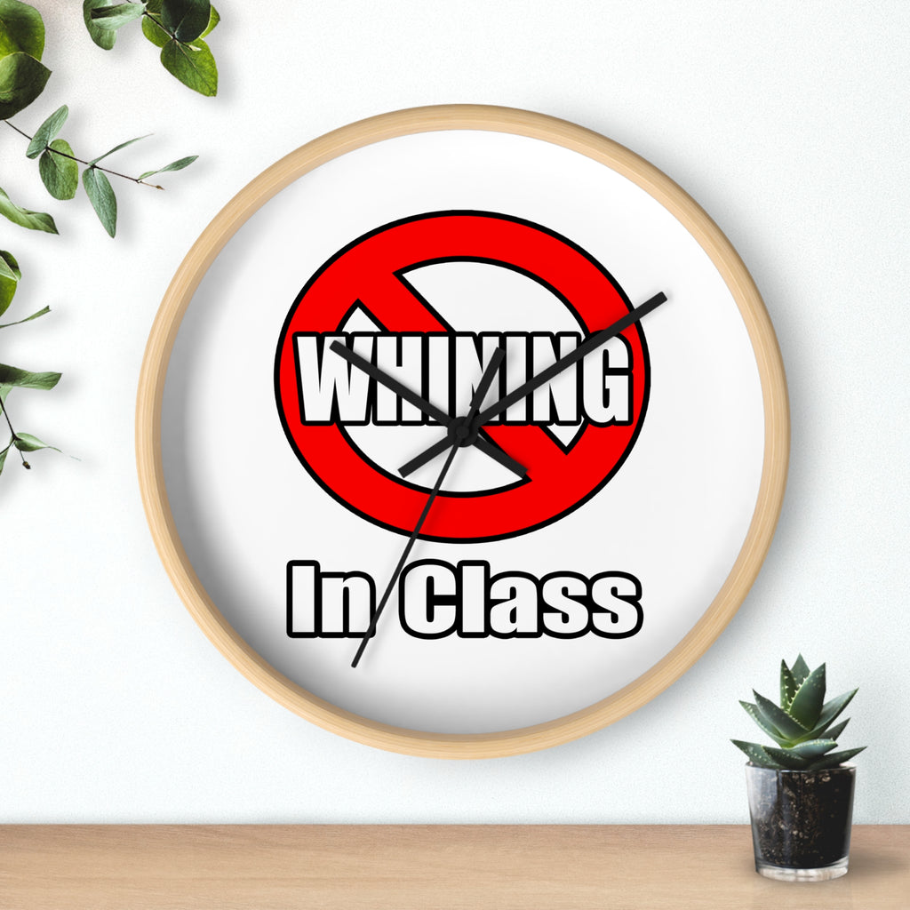 No Whining In Class - Wall Clock