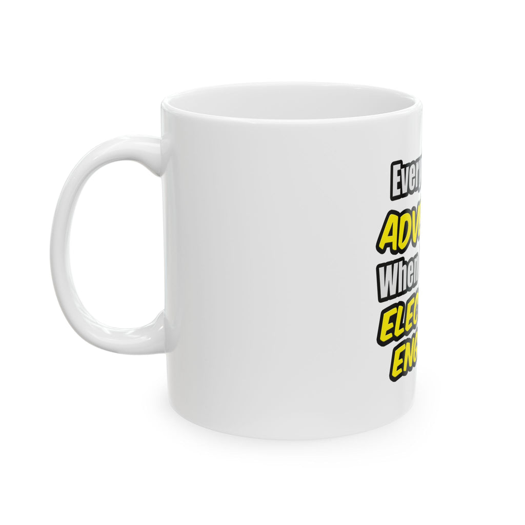 Everyday's An Adventure...Electrical Engineer - Ceramic Mug, (11oz, 15oz)