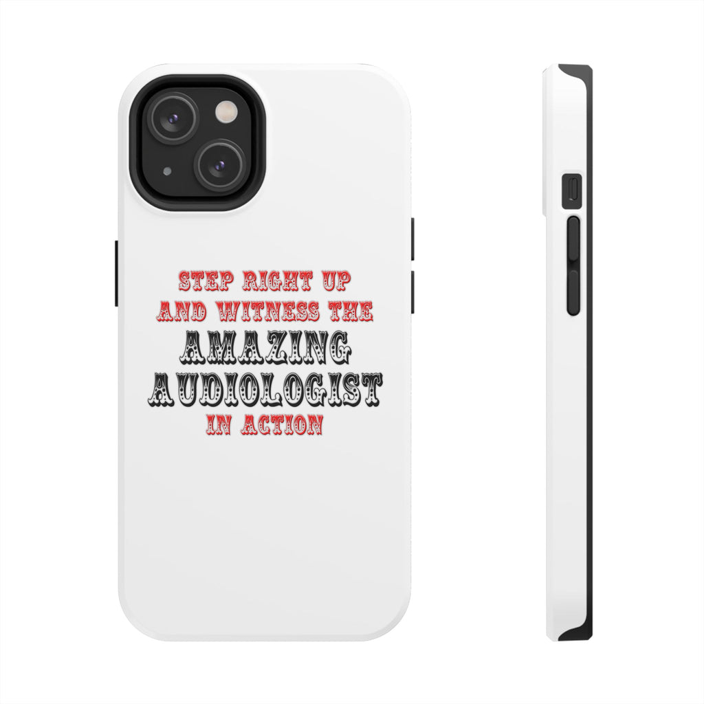Amazing Audiologist In Action - Tough Phone Cases