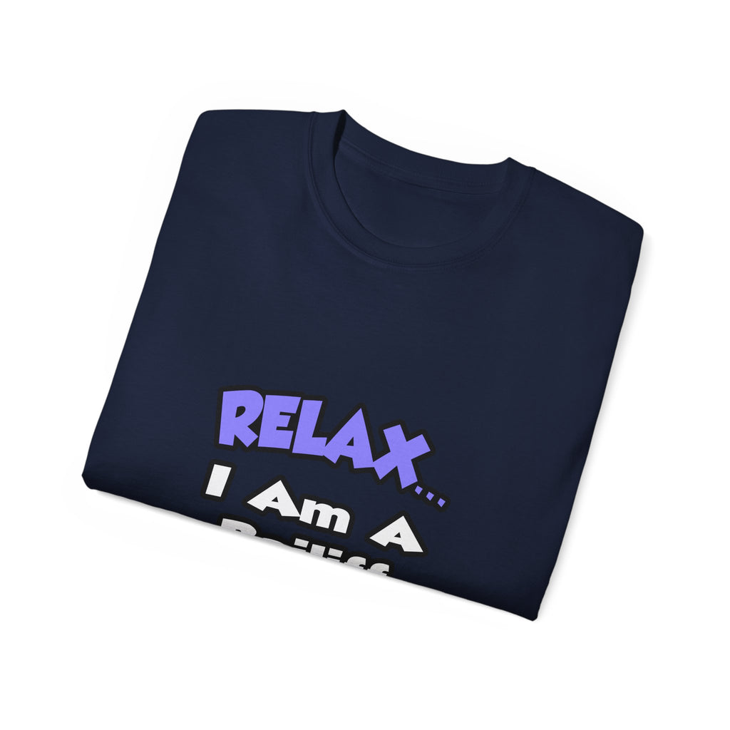 Relax ... I Am A Bailiff - Unisex Ultra Cotton Tee